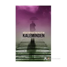 HÜSEYIN DOĞAN KILIÇIN KALEMINDEN - HÜSEYIN DOĞAN KILIÇ