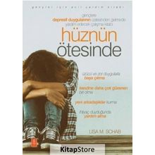 Hüznün Ötesinde - Gençlere Depresif Duygularının Üstesinden Gelmede Yardım Edecek Çalışma Kitabı - Lisa M. Schab