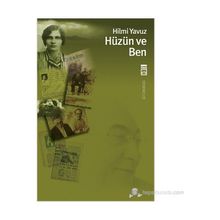 HÜZÜN VE BEN - HILMI YAVUZ