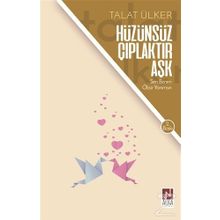 Hüzünsüz Çıplaktır Aşk- Talat Ülker