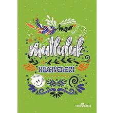 Huzur Mutluluk Hikayeleri - Akif Bayrak - Yediveren Yayınları
