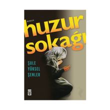 Huzur Sokağı - Şule Yüksel Şenler