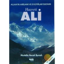 HZ. ALI ALLAH´IN ASLANI VE EVLIYÂLAR SULTANI EHLI BEYT - MUSTAFA NECATI BURSALI