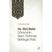 Hz. Ebû Bekir Döneminin İslam Tarihinde Belirleyici Rolü Dr. Merzuk Grabus