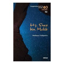 Hz. Enes bin Malik Peygamberimizin İzinde 40 Sahabi 39 - Mahmut Kelpetin
