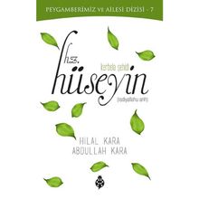Hz. Hüseyin Radiyallahu anh - Hilal Çelikkol Kara Abdullah Kara