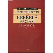 HZ. HÜSEYİN VE KERBELA FACİASI - MUSTAFA ASIM KÖKSAL