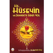 Hz.Hüseyin ve Şehadete Giden Yol - M. Şerafeddin Kalay