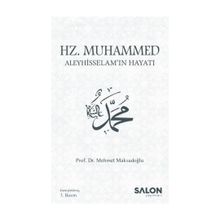 Hz. Muhammed Aleyhisselam'ın Hayatı - Mehmet Maksutoğlu