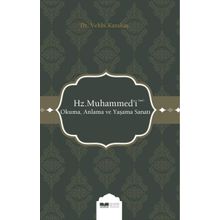 Hz. Muhammed'i (s.a.s) Okuma Anlama ve Yaşama Sanatı - Vehbi Karakaş