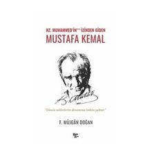 Hz. Muhammed'in İzinden Giden Mustafa Kemal F. Müjgan Doğan