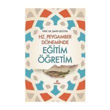 Hz. Peygamber Döneminde Eğitim Öğretim - Şakir Gözütok