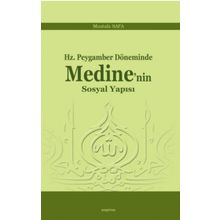 Hz. Peygamber Döneminde Medine'nin Sosyal Yapısı - Mustafa Safa