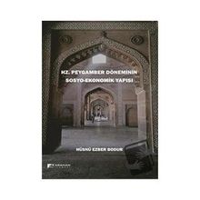Hz. Peygamber Döneminin Sosyo Ekonomik Yapısı Hüsnü Ezber Bodur