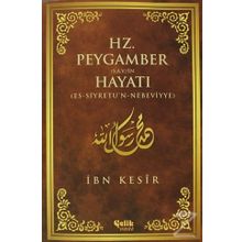 Hz. Peygamber s.a.v.’in Hayatı - Ebu’l Fida İsmail İbn-i Kesir