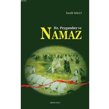 Hz. Peygamber ve Namaz - İsrafil Balcı