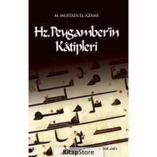 Hz. Peygamber’in Katipleri - Muhammed Mustafa el-A'zami