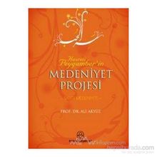 HZ. PEYGAMBER´IN MEDENIYET PROJESI - ALI AKYÜZ