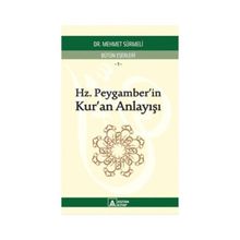 Hz Peygamber’in (sas) Kur’an Anlayışı - Mehmet Sürmeli