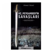 Hz. Peygamber'in Savaşları-Gazveler - Ahmet Güzel