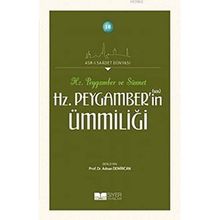 Hz. Peygamber'in(sas) Ümmiliği - Asr-ı Saadet Dünyası - Kolektif