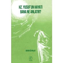 Hz. Yusuf`un Hayatı Bana Ne Anlatır? Nida Yayıncılık
