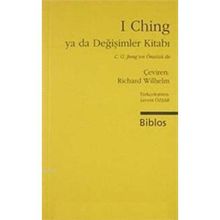 I Ching Ya da Değişimler Kitabı Yorumlar - Richard Wilhelm
