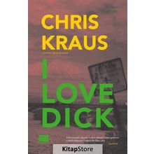 I Love Dick - Chris Kraus