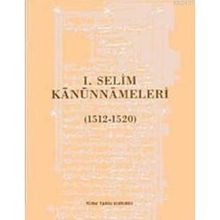 I. SELIM KANUNNAMELERI (1512 - 1520) - YAŞAR YÜCEL;SELAMI PULAHA