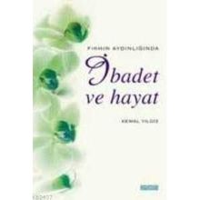 İBADET VE HAYAT - KEMAL YILDIZ