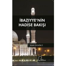 İbazıyye'nin Hadise Bakışı - Kadir Demirci