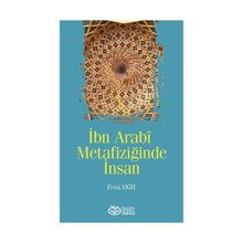 İbn Arabi Metafiziğinde İnsan - Fevzi Yiğit