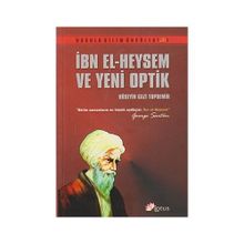 İBN EL- HEYSEM VE YENI OPTIK - HÜSEYİN GAZI TOPDEMIR