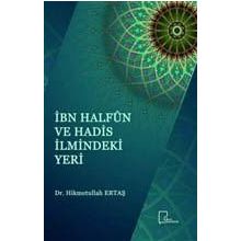 İbn Halfun Ve Hadis İlmindeki Yeri - Hikmetullah Ertaş