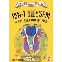 İbn-i Heysem ve Baş Aşağı Oturan Kral: Dedemin Masal Krallığı Serisi - Didem Demirel