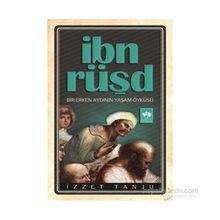İBN RÜŞD BIR ERKEN AYDININ YAŞAM ÖYKÜSÜ - İZZET TANJU
