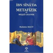 İBN SINA'DA METAFIZIK VE MEŞŞAİ GELENEK - MUHITTIN MACIT