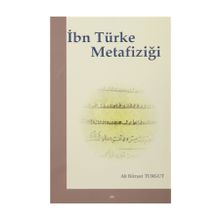 İbn Türke Metafiziği - Ali Kürşat Turgut