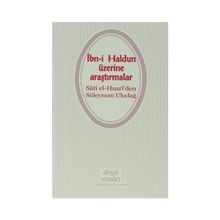 İBNİ HALDUN ÜZERİNE ARAŞTIRMALAR - SÂTÎ EL-HUSRÎ