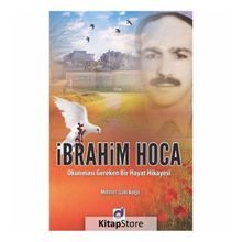 İbrahim Hoca Okunması Gereken Bir Hayat Hikayesi - Mehmet Salih Kölge