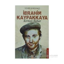 İBRAHİM KAYPAKKAYA KIRMIZI BAHAR - VEHBI BARDAKÇI