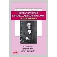 İÇ ORTAM KAVRAMINI KURAMSALLAŞTIRAN BILIM ADAMI CLAUDE BERNARD - KOMISYON