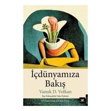 İçdünyamıza Bakış - Vamık D. Volkan