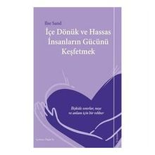 İçe Dönük ve Hassas İnsanların Gücünü Keşfetmek - Ilse Sand