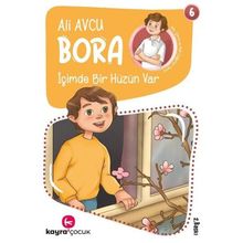 İçimde Bir Hüzün Var - Bora Dizisi 6 - Ali Avcu