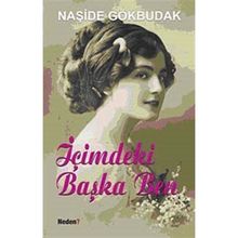 İÇİMDEKİ BAŞKA BEN - NAŞİDE GÖKBUDAK