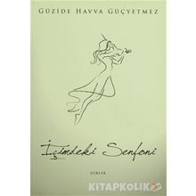 İÇİMDEKİ SENFONI - GÜZİDE HAVVA GÜÇYETMEZ