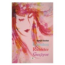 İçimden Renkler Geçiyor - Ayşegül Karahan