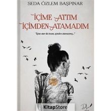 İçime Attım İçimden Atamadım Seda Özlem Başpınar