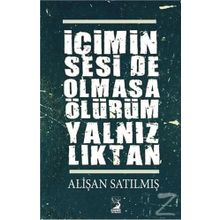 İçimin Seside Olmasa Ölürüm Yalnızlıktan - Alişan Satılmış